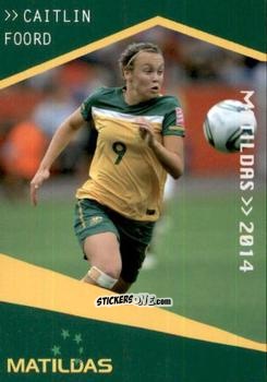 Cromo Caitlin Foord - Football Australia Trading Cards 2014-2015 n. 142 - Tap'N'Play