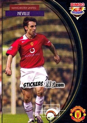 Sticker Gary Neville - Equipos Europeos 2004-2005 - Bimbo