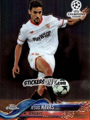 Sticker Jesús Navas - UEFA Champions League Chrome 2017-2018 n. 10 - Topps