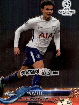 Sticker Dele Alli - UEFA Champions League Chrome 2017-2018 n. 49 - Topps