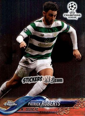 Sticker Patrick Roberts - UEFA Champions League Chrome 2017-2018 n. 71 - Topps