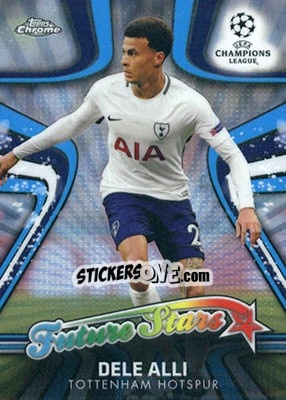 Sticker Dele Alli - UEFA Champions League Chrome 2017-2018 n. FS-DA - Topps