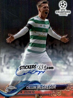 Sticker Callum Mcgregor - UEFA Champions League Chrome 2017-2018 n. 14AP - Topps