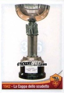 Figurina 1942 - La Coppa dello scudetto - AS Roma 2012-2013 n. 366 - Erredi Galata Edizioni