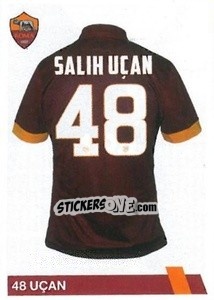 Sticker Salih Ucan - AS Roma 2014-2015 - Erredi Galata Edizioni