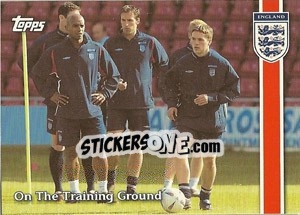 Figurina On The Training Ground - England 2002 n. 52 - Topps