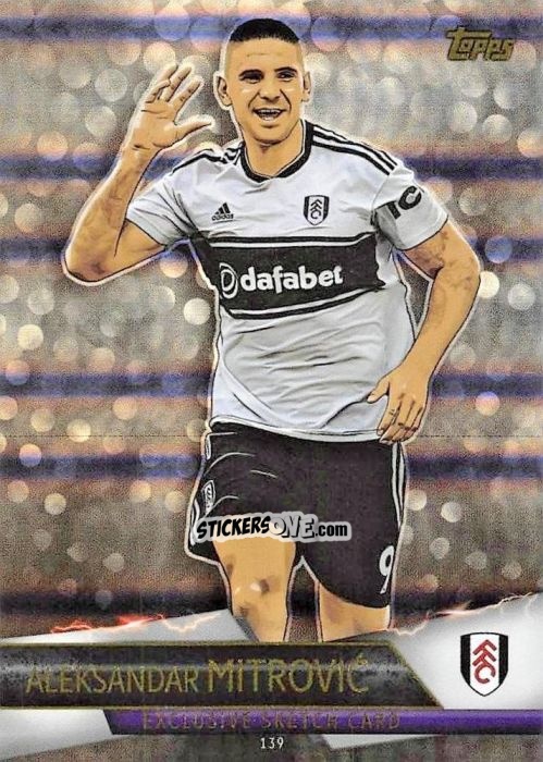 Sticker Aleksandar Mitrovic - English Premier League 2018-2019. Match Attax Ultimate n. 139 - Topps