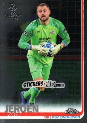 Sticker Jeroen Zoet - UEFA Champions League Chrome 2018-2019 n. 19 - Topps