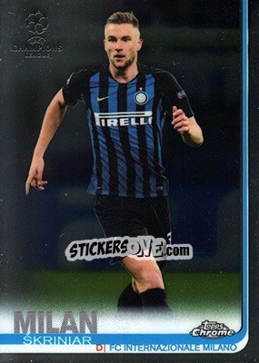 Cromo Milan Škriniar - UEFA Champions League Chrome 2018-2019 - Topps