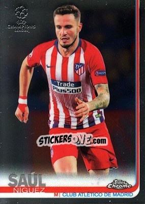 Cromo Saúl Ñíguez - UEFA Champions League Chrome 2018-2019 - Topps