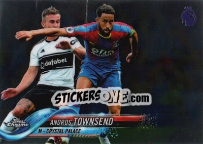 Figurina Andros Townsend - Premier League Chrome 2018-2019 - Topps