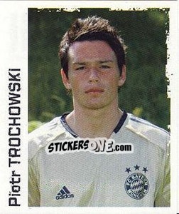 Sticker Piotr Trochowski - German Football Bundesliga 2004-2005 - Panini