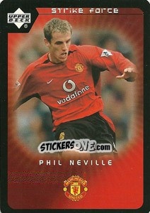 Sticker Phil Neville - Manchester United 2002-2003. Strike Force n. 47 - Upper Deck