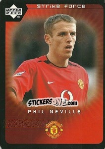 Cromo Phil Neville - Manchester United 2002-2003. Strike Force - Upper Deck