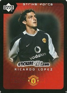 Cromo Ricardo Lopez - Manchester United 2002-2003. Strike Force n. 92 - Upper Deck