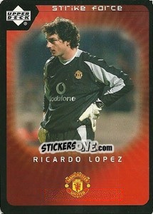 Cromo Ricardo Lopez - Manchester United 2002-2003. Strike Force - Upper Deck