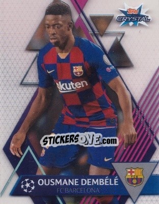 Sticker Ousmane Dembélé - UEFA Champions League 2019-2020. Crystal n. 1 - Topps