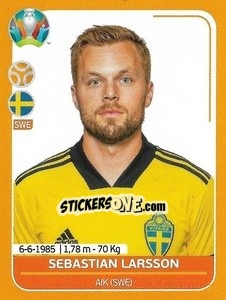 Sticker Sebastian Larsson - UEFA Euro 2020 Preview. 528 stickers version n. SWE18 - Panini