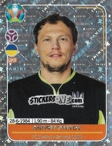 Sticker Andriy Pyatov - UEFA Euro 2020 Preview. 528 stickers version n. UKR4 - Panini