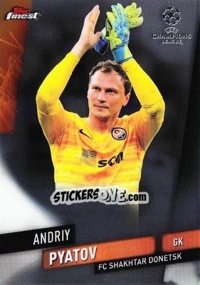 Sticker Andriy Pyatov - UEFA Champions League Finest 2019-2020 n. 11 - Topps