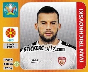 Sticker Ivan Trichkovski - UEFA Euro 2020 Tournament Edition. 678 Stickers version n. 309 - Panini