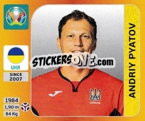 Figurina Andriy Pyatov - UEFA Euro 2020 Tournament Edition. 678 Stickers version - Panini