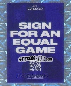 Sticker Sign for an Equal Game - Respect - UEFA Euro 2020 Tournament Edition. 654 Stickers version n. 5 - Panini