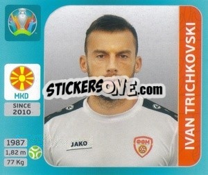 Cromo Ivan Trichkovski - UEFA Euro 2020 Tournament Edition. 654 Stickers version - Panini