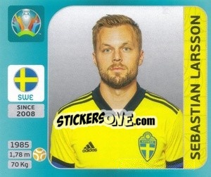 Figurina Sebastian Larsson - UEFA Euro 2020 Tournament Edition. 654 Stickers version - Panini