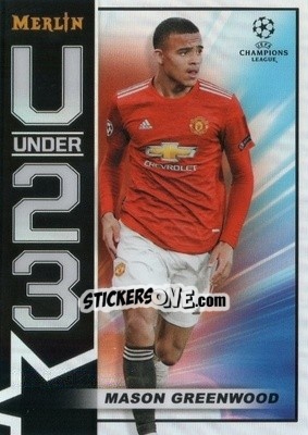 Sticker Mason Greenwood - Uefa Champions League & Europa League Chrome 2020-2021 n. U23-MG - Topps Merlin