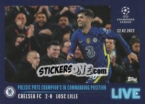 Sticker Pulisic puts champion's in commanding position - UEFA Champions League 2021-2022 n. L53 - Topps