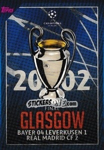 Sticker 2002 Final Glasgow: Bayer 04 Leverkusen 1-2 Real Madrid C.F. - UEFA Champions League 2021-2022 n. 14 - Topps
