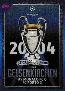 Sticker 2004 Final Gelsenkirchen: AS Monaco FC 0-3 FC Porto - UEFA Champions League 2021-2022 - Topps