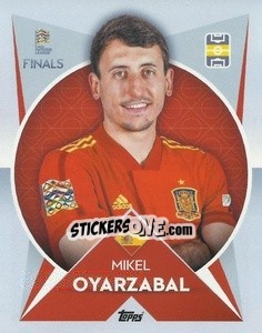 Sticker Mikel Oyarzabal (Spain) - The Road to UEFA Nations League Finals 2022-2023 - Topps