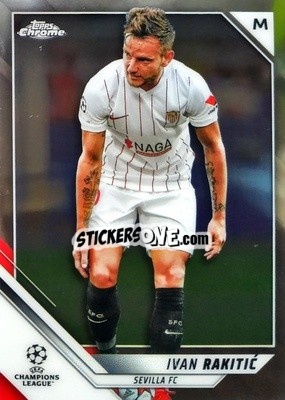 Sticker Ivan Rakitic - UEFA Champions League Chrome 2021-2022 n. 117 - Topps