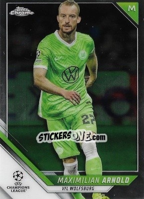 Sticker Maximilian Arnold - UEFA Champions League Chrome 2021-2022 n. 151 - Topps