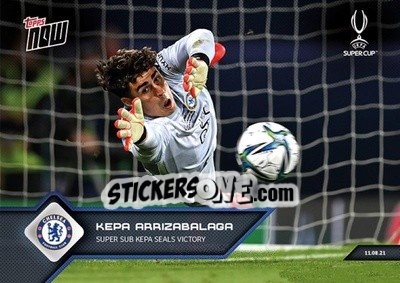 Sticker Kepa Arrizabalaga - NOW UEFA Champions League 2021-2022 n. 1 - Topps