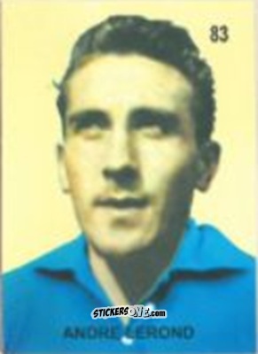 Figurina André Lerond - Campeonato Mundial de Futbol 1958 Suecia n. 83 - IMPORTADORES PERUANOS
