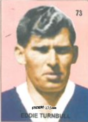 Sticker Eddie Turnbull - Campeonato Mundial de Futbol 1958 Suecia n. 73 - IMPORTADORES PERUANOS