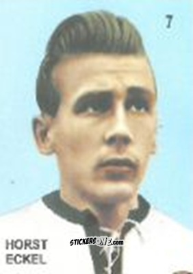 Cromo Horst Eckel - Campeonato Mundial de Futbol 1958 Suecia n. 7 - IMPORTADORES PERUANOS