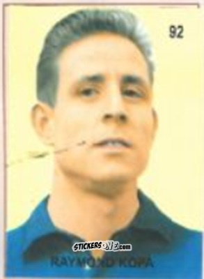 Sticker Raymond Kopa - Campeonato Mundial de Futbol 1958 Suecia n. 92 - IMPORTADORES PERUANOS