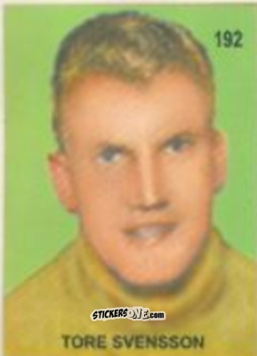Cromo Tore Svensson - Campeonato Mundial de Futbol 1958 Suecia n. 192 - IMPORTADORES PERUANOS
