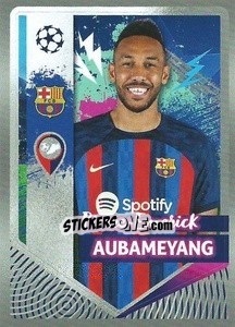 Sticker Pierre-Emerick Aubameyang - UEFA Champions League 2022-2023
 - Topps