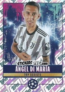 Sticker Ángel Di María (Top assists) - UEFA Champions League 2022-2023
 - Topps