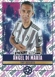 Figurina Ángel Di María (Top assists) - UEFA Champions League 2022-2023
 - Topps