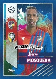 Sticker Jhon Mosquera - UEFA Champions League 2022-2023
 - Topps