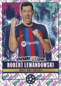Cromo Robert Lewandowski (Most hat-tricks) - UEFA Champions League 2022-2023
 - Topps
