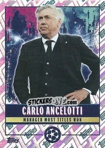 Cromo Carlo Ancelotti (Manager most titles won) - UEFA Champions League 2022-2023
 - Topps