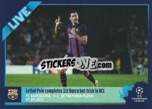 Sticker Lethal Pole completes 1st Barca hat-trick in UCL - UEFA Champions League 2022-2023
 n. L4 - Topps