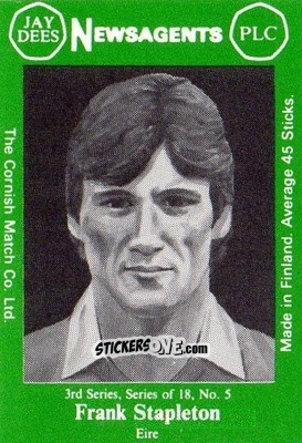 Sticker Frank Stapleton - Footballers 3rd Series 1982-1983
 n. 5 - Cornish Match Company
